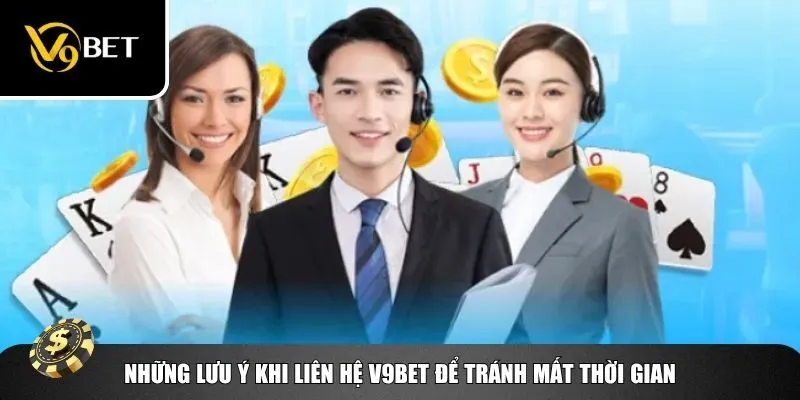 Lưu ý để liên hệ V9bet nhanh chóng